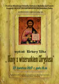 ZAPROSZENIE NA WYKŁAD "IKONY Z WIZERUNKIEM CHRYSTUSA" - 27.04.2017